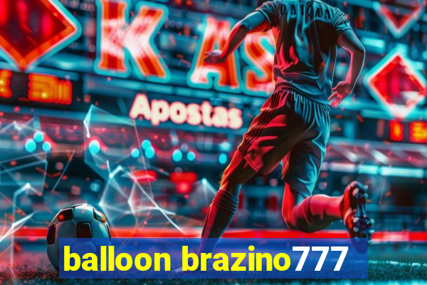 balloon brazino777